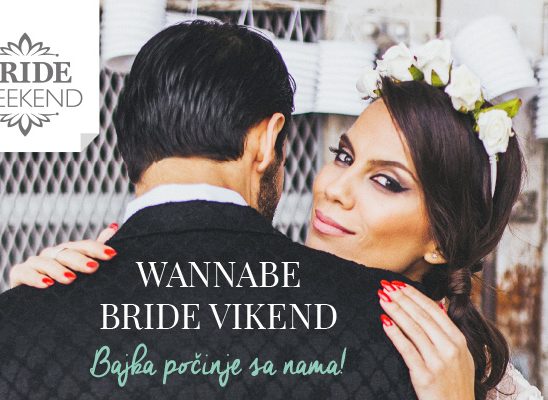 Drugi Wannabe Bride Vikend: Sve za venčanje sa stilom na jednom mestu!
